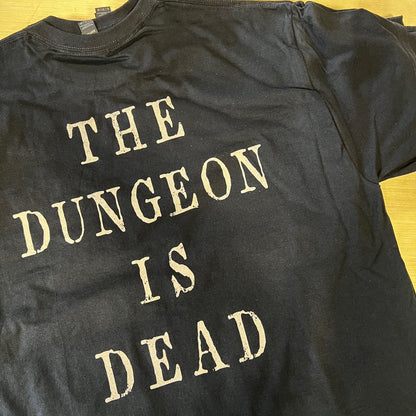 The Dungeon is Dead T